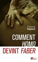 Comment homo devint faber