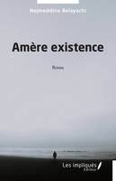 Amère existence, Roman