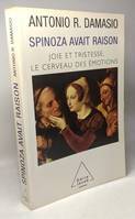 Spinoza avait raison, Joie et tristesse, le cerveau des émotions