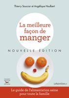 La Meilleure façon de manger, Le guide de l'alimentation saine pour toute la famille