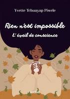 Rien n'est impossible, L'éveil de conscience