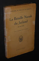 La Bataille navale du Jutland (31 mai 1916)