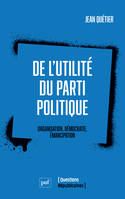 De l'utilité du parti politique, Organisation, démocratie, émancipation