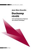 Duchamp révélé, L'art contemporain à l'épreuve de la théorie mimétique