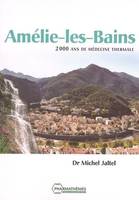 Amélie-les-Bains, 2000 ans de médecine thermale