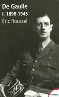 De Gaulle - tome 1 1890-1945, Volume 1, 1890-1945