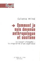 Comment Je Suis Devenue Anthropologue et Occitane, Le Travail d'Enquête:La Singualrite d'un