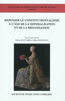 REPENSER LE CONSTITUTIONNALISME À L'ÂGE DE LA MONDIALISATION ET DE LA PRIVATISAT