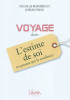 Voyage dans l'estime de soi - en passant par la confiance, en passant par la confiance