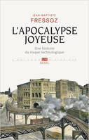 L'Apocalypse joyeuse, Une histoire du risque technologique