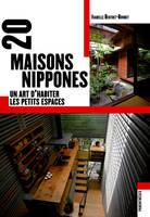 20 maisons nippones / un art d'habiter les petits espaces, un art d'habiter les petits espaces