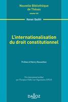 L'internationalisation du droit constitutionnel. Volume 149 - 1re ed.