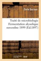 Traité de microbiologie Fermentation alcoolique novembre 1899