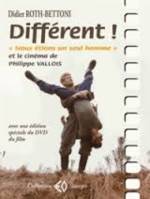 Différent ! / Nous étions un seul homme et le cinéma de Philippe Vallois