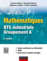 Mathématiques - BTS industriels - Groupement A, Cours conforme au référentiel, QCM, exercices et sujets corrigés