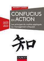 Confucius en action - Les principes du maître appliqués au management d'équipe, Les principes du maître appliqués au management d'équipe