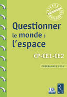 Questionner le monde : l'espace CP-CE1-CE2 Cycle 2 + CD