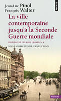 Histoire de l'Europe urbaine, 4, La Ville contemporaine jusqu'à la Seconde Guerre mondiale, tome 4, Histoire de l'Europe urbaine