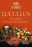 Lucullus, Général et gastronome