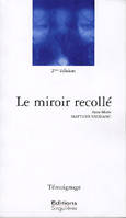 LE MIROIR RECOLLE