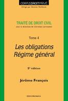 4, Traité de droit civil, Les obligations - Régime général