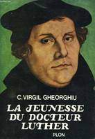 LA JEUNESSE DU DOCTEUR LUTHER