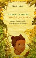 Louna et le sorcier, Louna épi tjenbwazè-a - Bilingue : français-créole