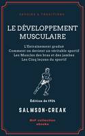 Le Développement musculaire, L'Entraînement gradué - Comment on devient un véritable sportif - Les Muscles des bras et des jambes - Les Cinq leçons du sportif