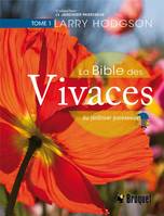 La bible des vivaces du jardinier paresseux TOME 1