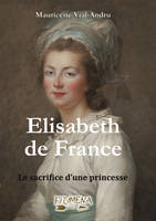 Raconte-moi Elisabeth de France, Le sacrifice d'une pincesse