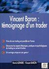 Vincent Baron / témoignage d'un trader