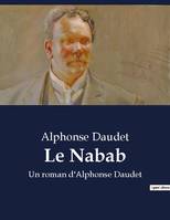 Le Nabab, Un roman d'Alphonse Daudet