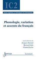 Phonologie, variation et accents du français (Traité Cognition et Traitement de l'Information, IC2)