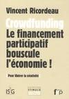 Crowdfunding, Le financement participatif bouscule l’économie !