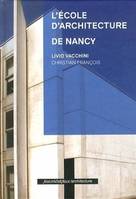 L'École d'architecture de Nancy - Livio Vacchini, architecte, Christian François, architecte associé
