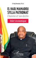 El Hadj Mamadou Sylla Patronat, l'homme et destin: volet économique