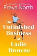 The Unfinished Business of Eadie Browne, the brand new and unforgettable coming of age story from the bestselling author