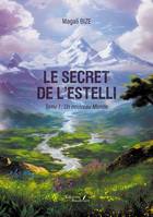 Le secret de l'Estelli – Tome 1, Un nouveau Monde