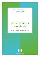 Nos raisons de vivre, A l'école du sens de la vie