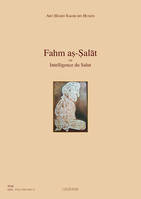 Fahm As-Salat ou Intelligence du salut (texte arabe et introduction française)