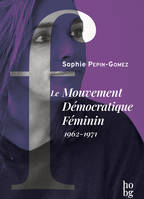 Le Mouvement Démocratique Féminin 1962-1971