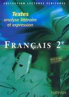 Français seconde. Textes, analyse littéraire et expression, textes, analyse littéraire et expression