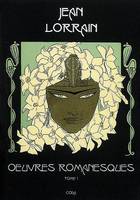 Oeuvres romanesques / Jean Lorrain, Tome 1, Oeuvres romanesques - Tome 1