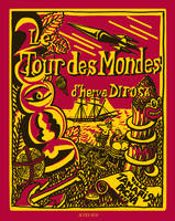 Tour des mondes d'hervé Di Rosa, [exposition, La Seyne-sur-Mer, Villa Tamaris centre d'art, 16 novembre 2012-10 mars 2013]