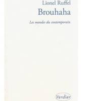 Brouhaha. Les mondes du contemporain, Les mondes du contemporain