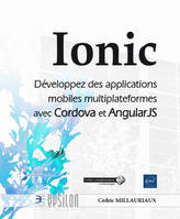 Ionic - développez des applications mobiles multiplateformes avec Cordova et AngularJS