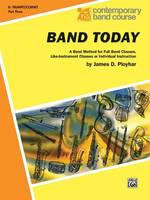 Band Today, Part 3, A Band Method for Full Band Classes, Like-Instrument Classes or Individual Instruction