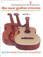 The New Guitar Course, Book 3, Here Is a Modern Guitar Course That Is Easy to Learn and Fun to Play!