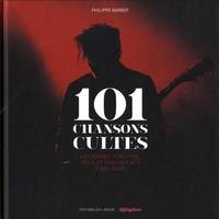 101 chansons cultes - Les grands tubes pop, rock et soul des 50's à nos jours
