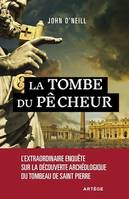 La tombe du pêcheur, L'extraordinaire enquête sur la découverte archéologique du tombeau de saint Pierre